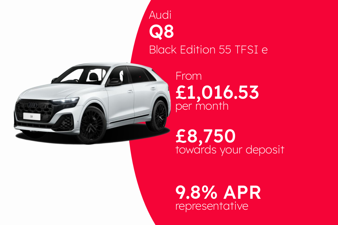 Audi Q8 Black Edition 55 TFSI e quattro - tiptronic PCP Finance Offer From £1,016.53 Per Month. 9.80% APR Representative.