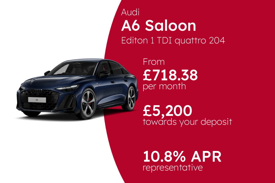 Audi A6 Saloon Editon 1 TDI quattro 204 PS S Tronic PCP Finance Offer From £718.38 Per Month. 10.80% APR Representative.