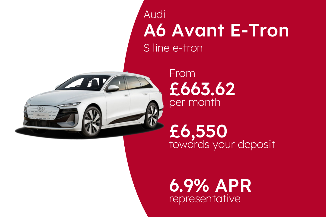 Audi A6 Avant E-Tron S line e-tron PCP Finance Offer From £663.62 Per Month. 6.90% APR Representative.