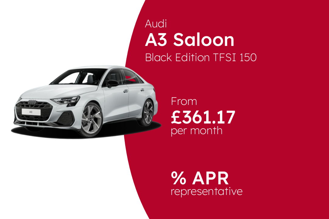 Audi A3 Saloon Black Edition TFSI 150 PS 6-Speed BCH Finance Offer From £361.17 Per Month.