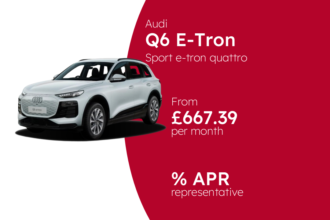 Audi Q6 E-Tron Sport e-tron quattro BCH Finance Offer From £667.39 Per Month.