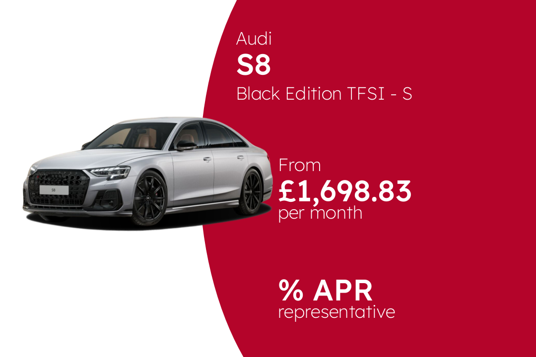 Audi S8 Black Edition TFSI - S tronic BCH Finance Offer From £1,698.83 Per Month.