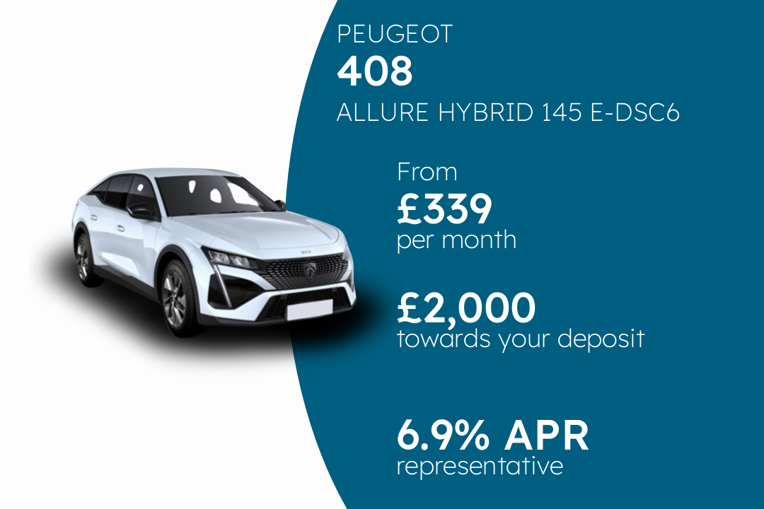 PEUGEOT 408 ALLURE HYBRID 145 E-DSC6 PCP Finance Offer From £339 Per Month. 6.90% APR Representative.
